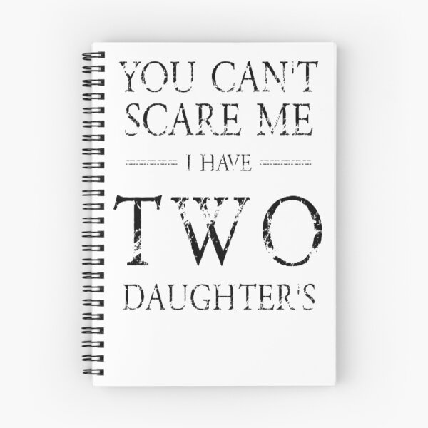Item preview, You Cant Scare Me I Have Two Daughters Funny Gift For Every Dad designed and sold by AYACHI90.