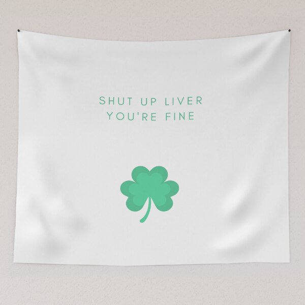 Item preview, Shut Up Liver You're Fine designed and sold by jpremiumdesigns.