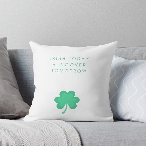Item preview, Irish Today Hungover Tomorrow designed and sold by jpremiumdesigns.