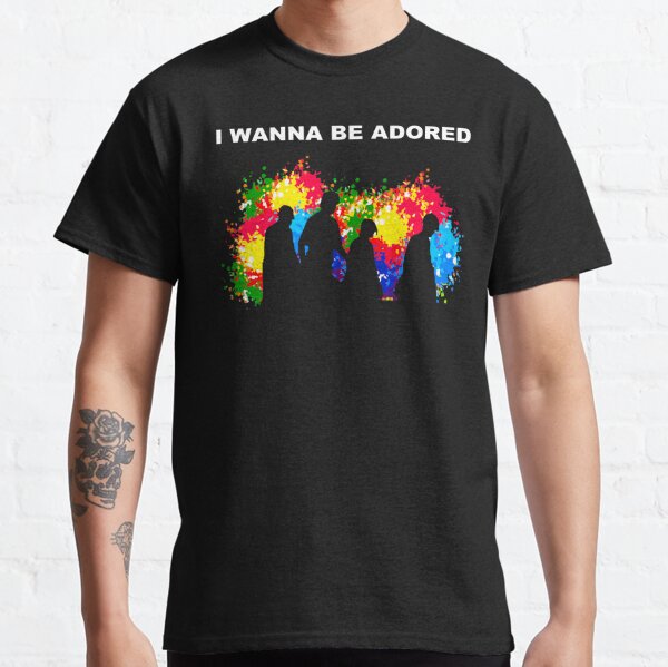 I Wanna Be Adored T Shirts Redbubble