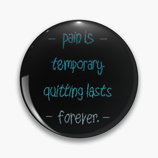 Item preview, Pain is temporary. quitting lasts forever. designed and sold by RafaelLima7.