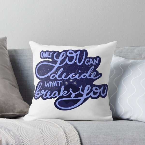 Item preview, Only You Can Decide What Breaks You  designed and sold by casseld.