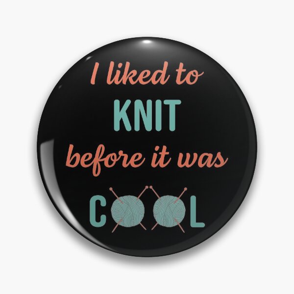 Item preview, I Liked To Knit Before It Was Cool designed and sold by geminivibe.