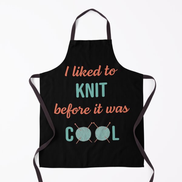 Item preview, I Liked To Knit Before It Was Cool designed and sold by geminivibe.