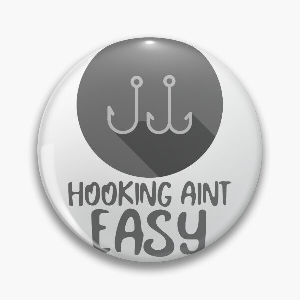 Item preview, HOOKING AINT EASY designed and sold by PTree1.