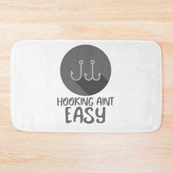Item preview, HOOKING AINT EASY designed and sold by PTree1.
