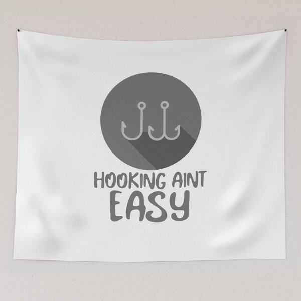 Item preview, HOOKING AINT EASY designed and sold by PTree1.
