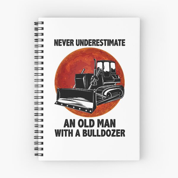 Item preview, Never Underestimate An Old Man With A Bulldozer designed and sold by royaltea111.