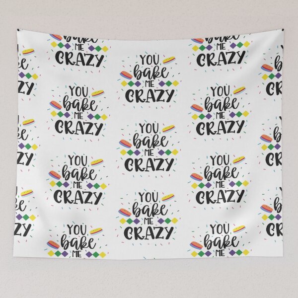 Item preview, You Bake Me Crazy designed and sold by Phorase.