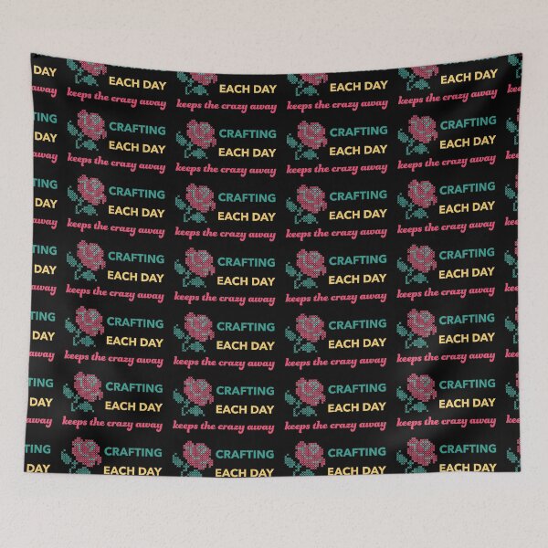 Item preview, Crafting Each Day Keeps The Crazy Away designed and sold by geminivibe.