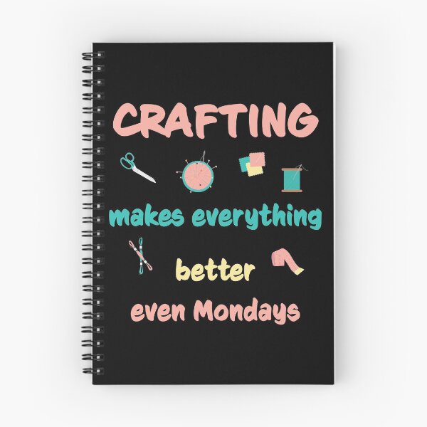 Item preview, Crafting Makes Everything Better Even Mondays designed and sold by geminivibe.