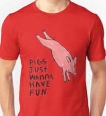 Pigs Just Wanna Have Fun #2 Unisex T-Shirt