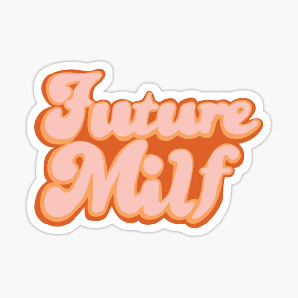 future milf Sticker