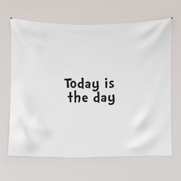 Item preview, Today is the day designed and sold by RadicalAM.