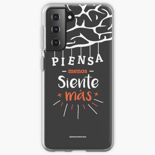 Piensa menos siente MÁS Samsung Galaxy Soft Case