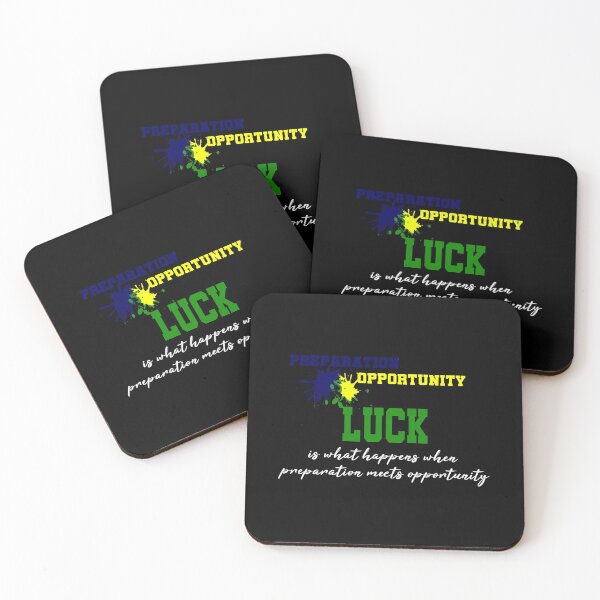 Item preview, Luck Is What Happens When Preparation Meets Opportunity designed and sold by superdumb70.