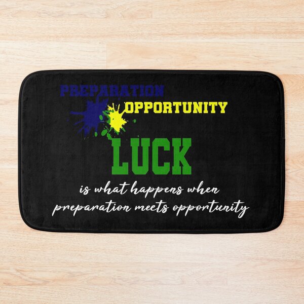 Item preview, Luck Is What Happens When Preparation Meets Opportunity designed and sold by superdumb70.