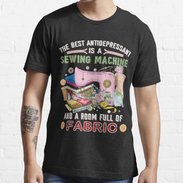 Item preview, The Best Antidepressant Is A Sewing Machine And A Room Full Of Fabric designed and sold by leventpham.