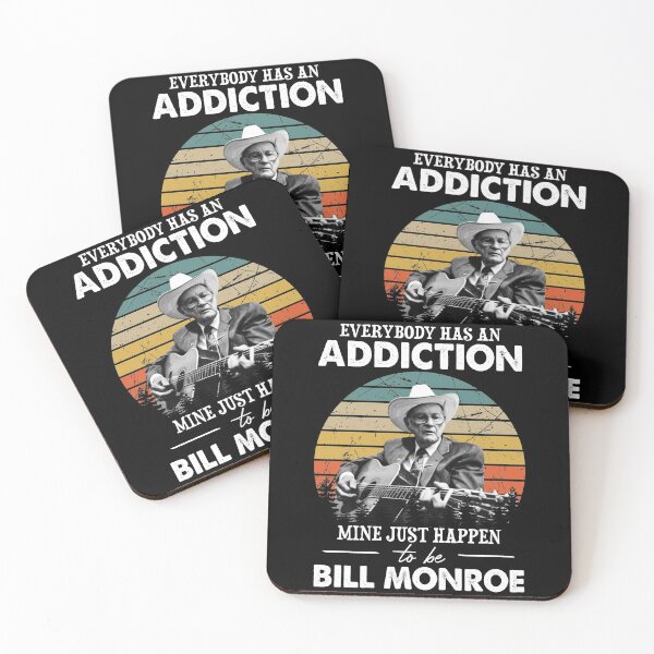 Item preview, Everybody Has An Addiction Mine Just Happens To Be Bill Monroe Vintage designed and sold by NeilGraye.