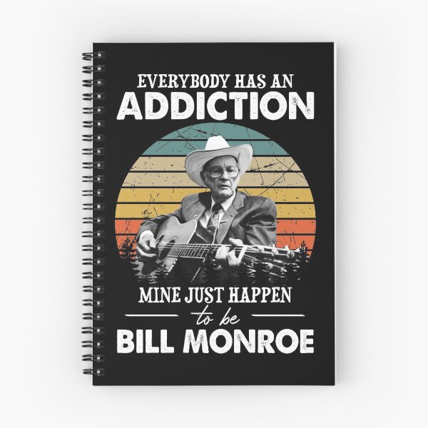 Item preview, Everybody Has An Addiction Mine Just Happens To Be Bill Monroe Vintage designed and sold by NeilGraye.