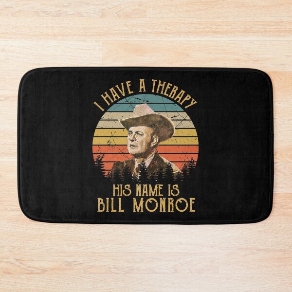 Item preview, I Have A Therapy His Is Name Is Bill Monroe designed and sold by NeilGraye.