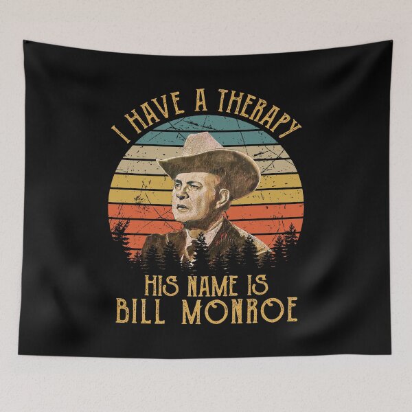 Item preview, I Have A Therapy His Is Name Is Bill Monroe designed and sold by NeilGraye.