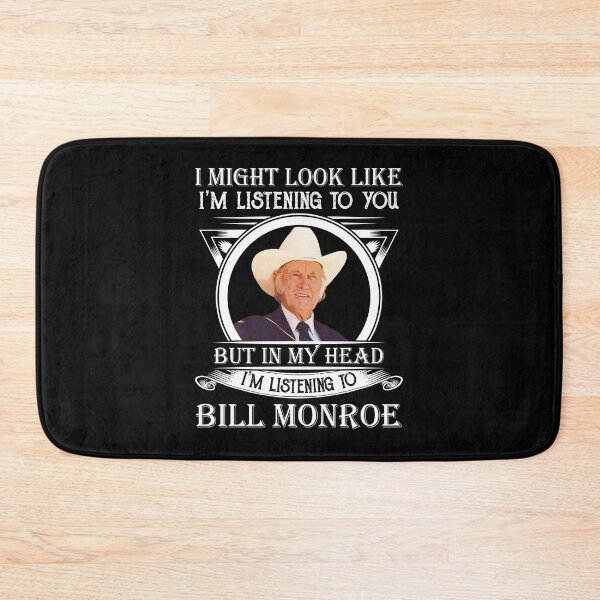 Item preview, I May Look Like I'm Listening To You Bill Monroe designed and sold by NeilGraye.