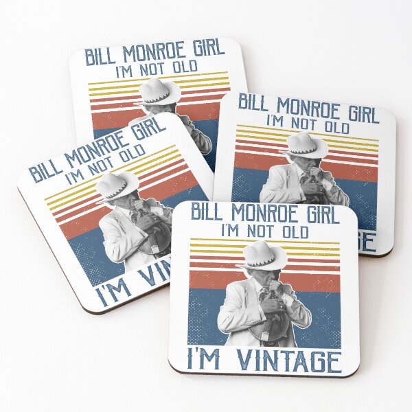 Item preview, Retro Bill Monroe Girl I'm Not Old I'm Vintage designed and sold by NeilGraye.