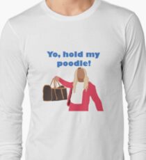 Yo, hold my poodle Long Sleeve T-Shirt