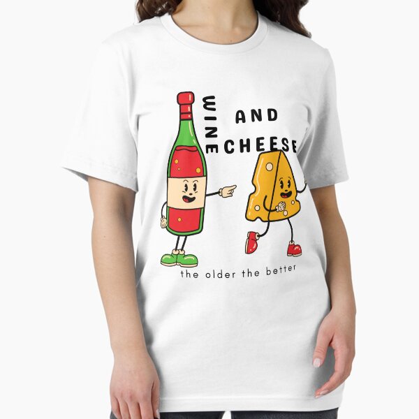 Item preview, Wine And Cheese The Older The Better designed and sold by Naeshastore.