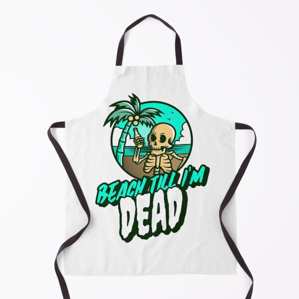 Item preview, Beach Till I'm Dead designed and sold by MBC-Designs.