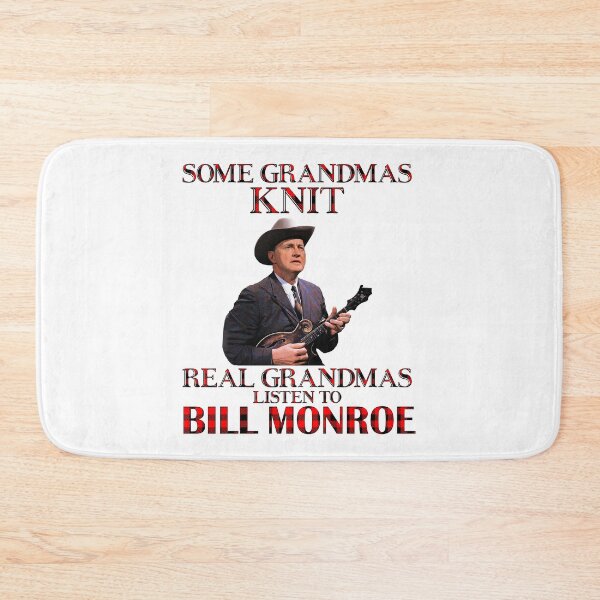 Item preview, Some Grandmas Knit Real Grandmas Listen to Bill Monroe designed and sold by NeilGraye.