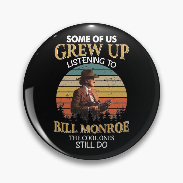 Item preview, Some Of Us Grew Up Listening To  Bill Monroe The Cool Ones Still Do Vintage designed and sold by NeilGraye.