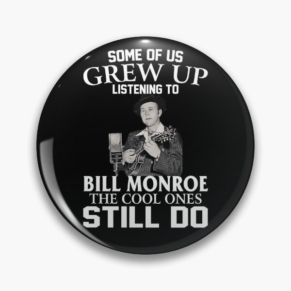 Item preview, Some Of Us Grew Up Listening To  Bill Monroe The Cool Ones Still Do Vintage designed and sold by NeilGraye.
