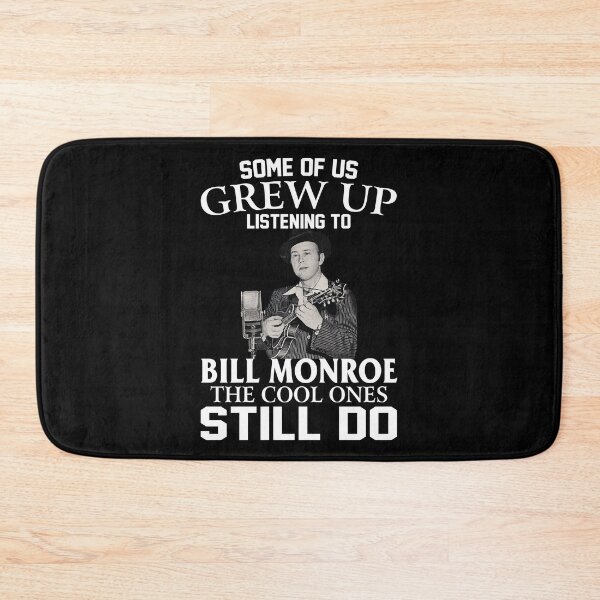 Item preview, Some Of Us Grew Up Listening To  Bill Monroe The Cool Ones Still Do Vintage designed and sold by NeilGraye.