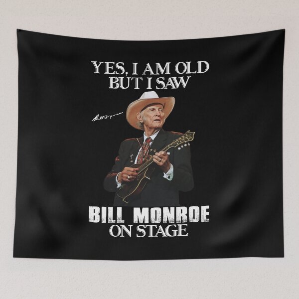 Item preview, Yes I'm Old But I Saw Bill Monroe On Stage designed and sold by NeilGraye.
