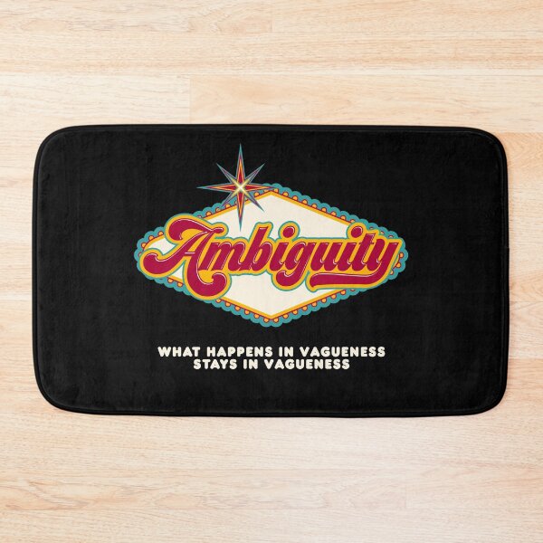 Item preview, Ambiguity: What Happens in Vagueness Stays in Vagueness designed and sold by el-em-cee.