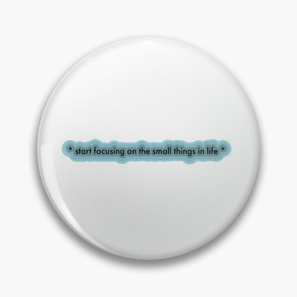Item preview, * start focusing on the small things in life * designed and sold by Tcktraveler.