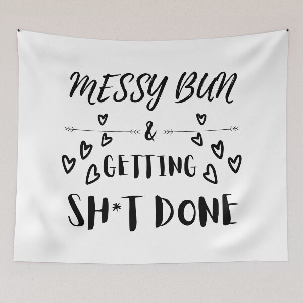 Artikelvorschau, Messy Bun & Getting Sh*t Done entworfen und verkauft von OMdesigns93.