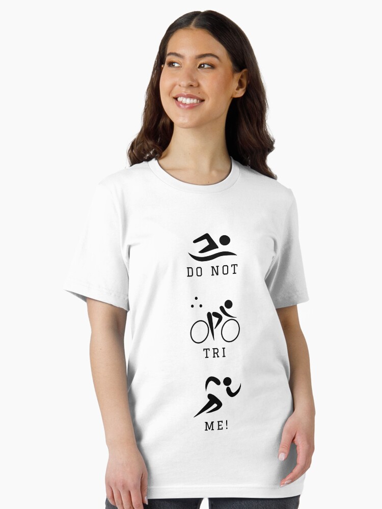Thumbnail 2 of 7, Essential T-Shirt, Do NOT Tri me triathlon designed and sold by Yoyobloggers.