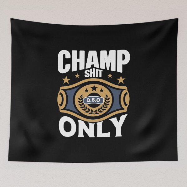 Item preview, Champ Shit Only designed and sold by WolfSpiritCo.