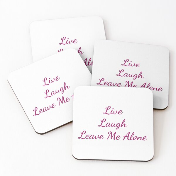 Item preview, Live, Laugh, Leave Me Alone designed and sold by flying-flamingo.