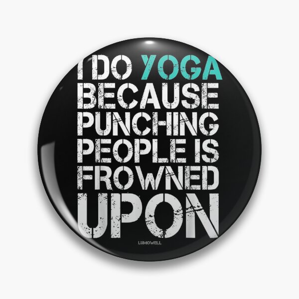 Item preview, I Do Yoga Because Punching People Is Frowned Upon Funny Yoga designed and sold by VioletGD20.