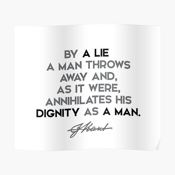 Immanuel Kant quotes - By a lie a man throws away and, as it were... Poster