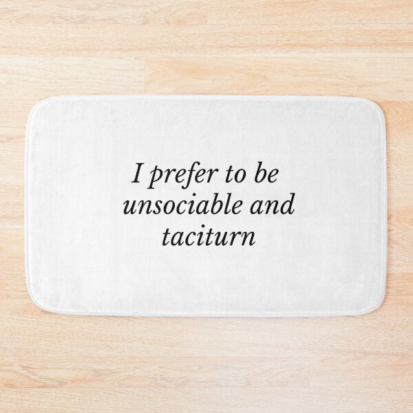 Item preview, I Prefer to be Unsociable and Taciturn designed and sold by flying-flamingo.