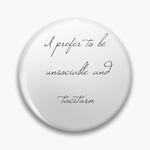 Item preview, No, I Prefer to be Unsociable and Taciturn designed and sold by flying-flamingo.