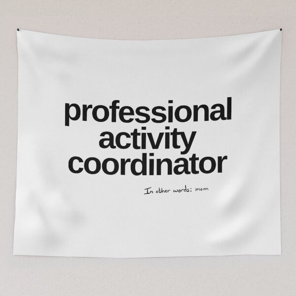 Item preview, professional activity coordinator aka mom designed and sold by JanaMJ.