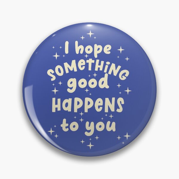 Item preview, I Hope Something Good Happens To You Today designed and sold by samah82.