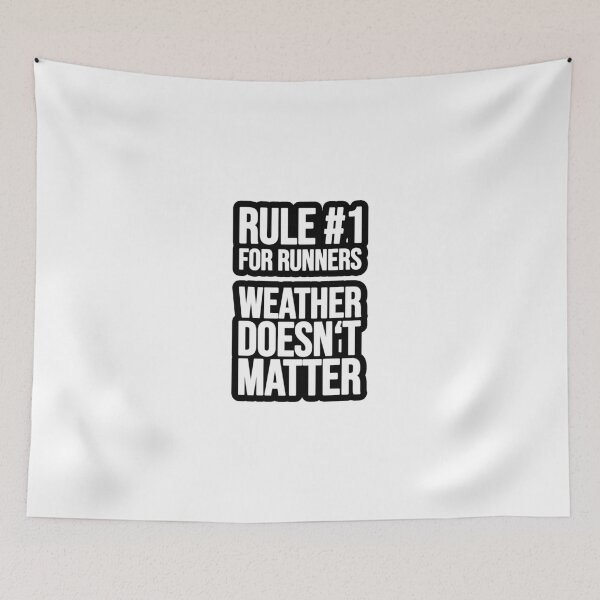 Item preview, Rule 1 for runners: weather doesn't matter designed and sold by TopsellerShirts.