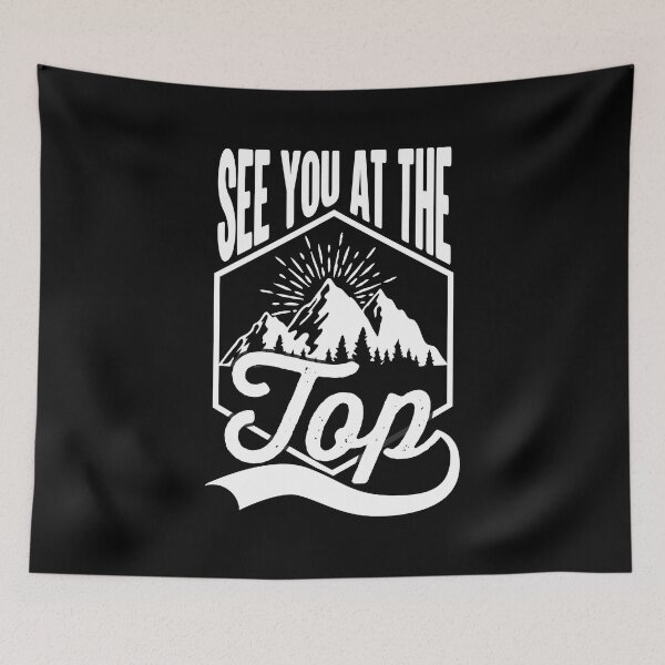 Item preview, See You At The Top Motivational Quote designed and sold by WolfSpiritCo.